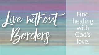 Live Without Borders Matthew 18:3 American Standard Version