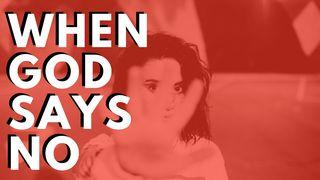 When God Says No Lamentations 3:26-28 New Living Translation