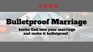 Bulletproof Marriage Matthew 18:19 New American Standard Bible - NASB 1995