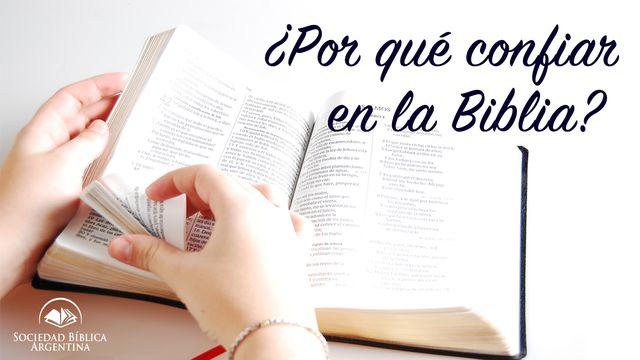 Por qué confiar en la Biblia