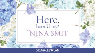 Here, hoor U my? deur Nina Smit Psalms 85:3 Die Boodskap