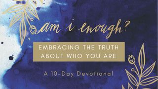 Am I Enough: Embracing The Truth About Who You Are Psalm 145:19 English Standard Version 2016