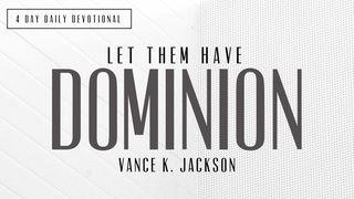 Let Them Have Dominion Genesis 1:26 New King James Version