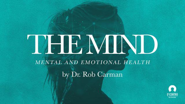 The Mind - Mental And Emotional Health 