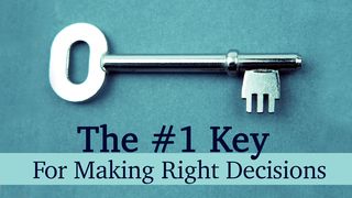 The #1 Key For Making Right Decisons Hebrews 8:6-7 English Standard Version 2016