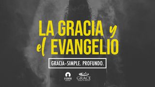 Serie  Gracia, Simple y Profunda - La Gracia y El Evangelio Romanos 3:23 Nueva Traducción Viviente