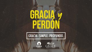 Serie Gracia, simple y profunda - Gracia y perdón Mateo 18:21 Traducción en Lenguaje Actual