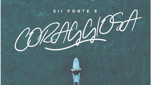 Sii Forte E Coraggiosa