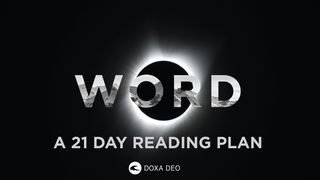 WORD.  A 21-day Reading Plan by Doxa Deo. John 6:19-20 New King James Version