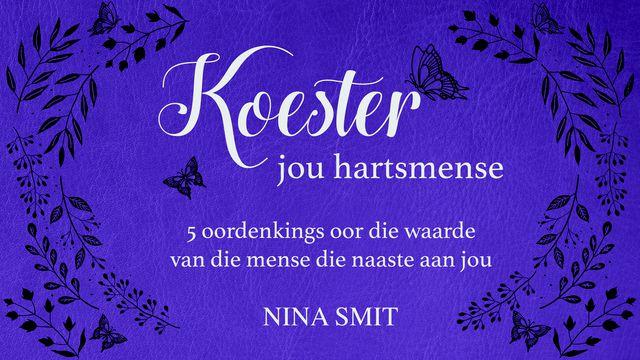 Koester jou hartsmense