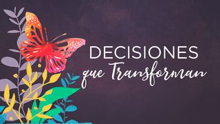 Decisiones que transforman  Números 12:1 Traducción en Lenguaje Actual