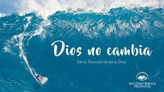 Dios no cambia - Serie Descubriendo a Dios Santiago 1:17 Biblia Reina Valera 1960