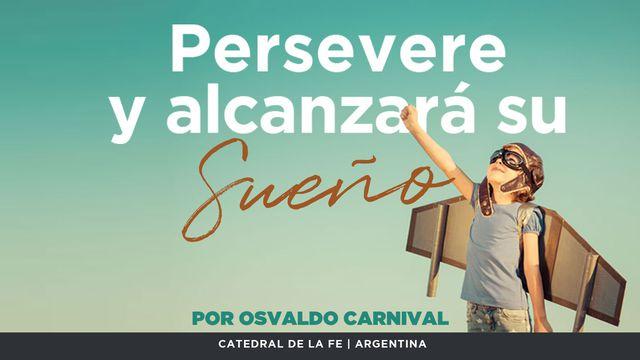 Persevere y alcanzará su sueño