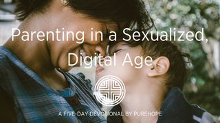 Parenting In A Sexualized, Digital Age   Exodus 12:24-27 The Message