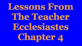 Wisdom Of The Teacher For College Students, Ch. 4. Ecclesiastes 4:9-10 New Living Translation