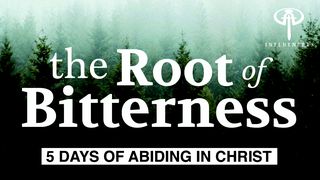 The Root of Bitterness 1 Thessalonians 5:19-21 New Living Translation