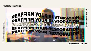 Reaffirm Your Restoration Mark 9:20-25 New International Version