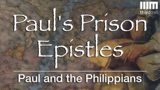 Paul's Prison Epistles: Paul And The Philippians Philippians 2:23 Good News Bible (British Version) 2017