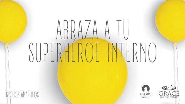 Abraza a tu superhéroe interno