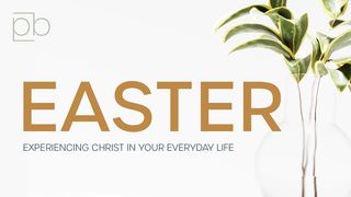 Easter | Experiencing Christ in Everyday Life by Pete Briscoe Mark 14:68 New International Version