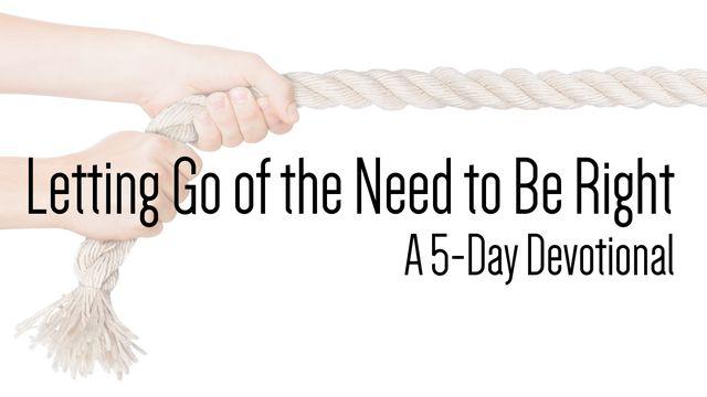 Letting Go Of The Need To Be Right