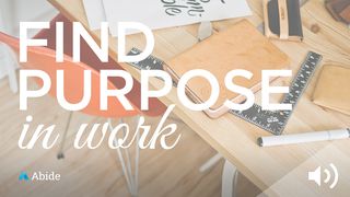 Find Purpose In Your Work 1 Samuel 3:7-10 New International Version