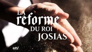 La Réforme du Roi Josias 2 Rois 22:20 Bible Darby en français