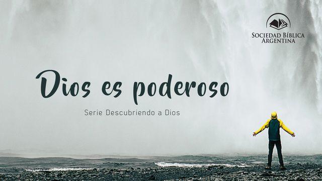 Dios es poderoso - Serie Descubriendo a Dios