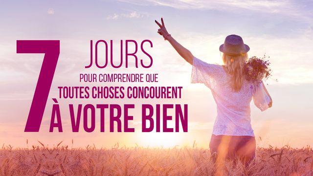 Comprendre Que Toutes Choses Concourent À Votre Bien