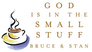 God is in the Small Stuff 2 Thessalonians 1:3 New International Version