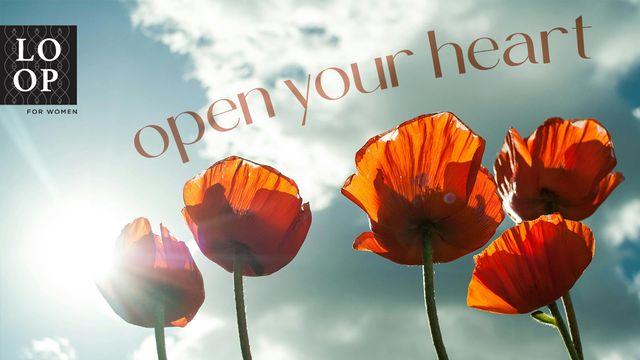 Open Your Heart // Creating Space to Tune In