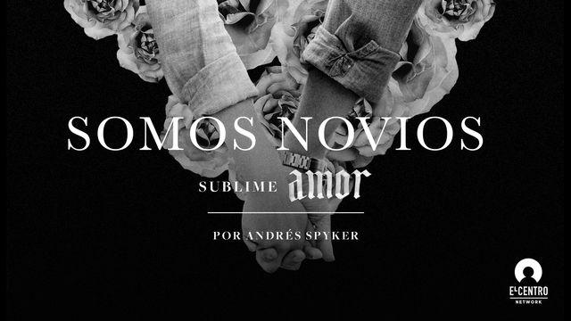 [Serie Sublime amor] ¡Somos novios!