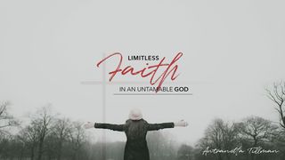 Limitless Faith In An Untamable God Hebrews 11:2 English Standard Version 2016