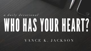 Who Has Your Heart? Ecclesiastes 3:1-11 New International Version