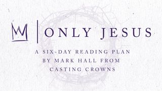 Only Jesus From Casting Crowns John 14:31 English Standard Version 2016