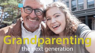 Grandparenting The Next Generation By Stuart Briscoe Psalms 103:6-18 The Message
