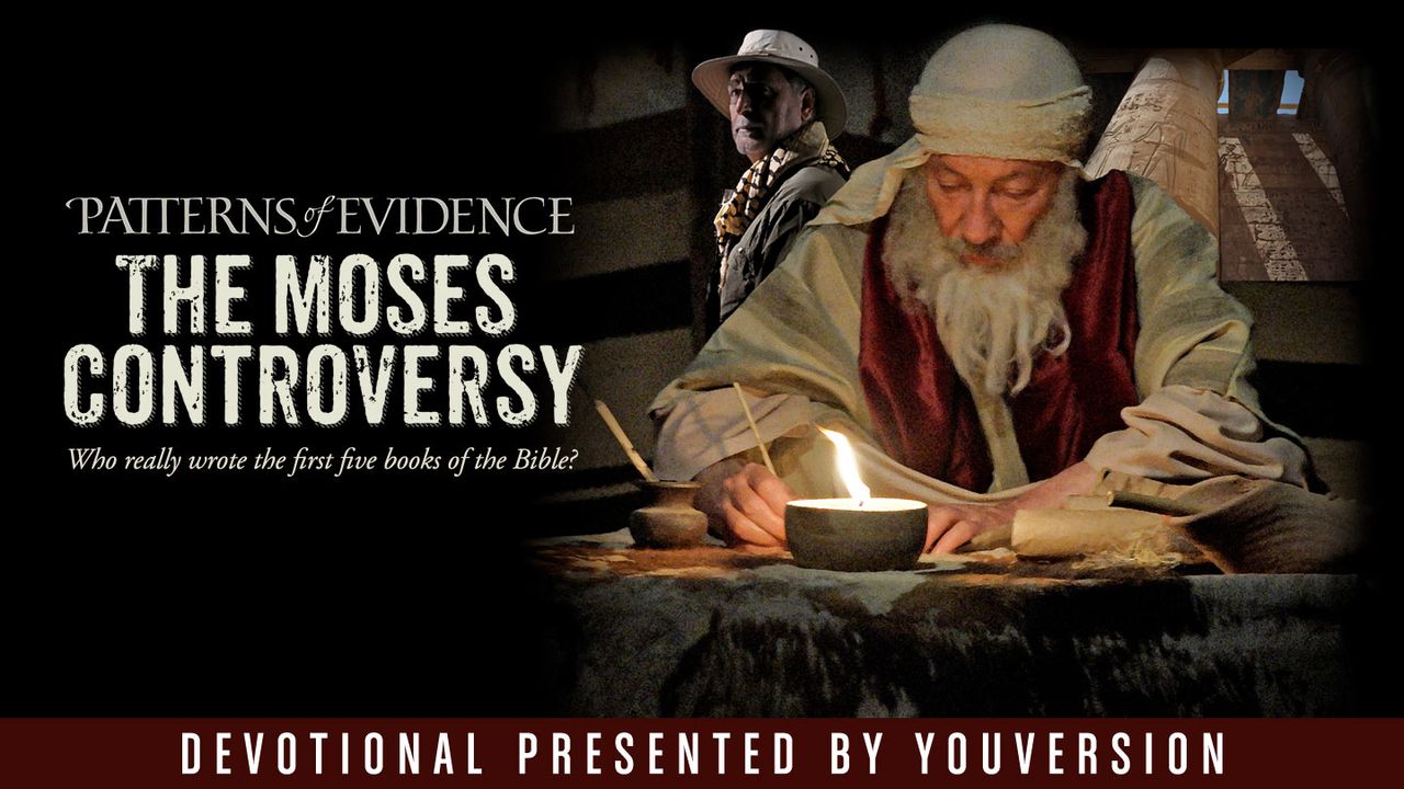 Patterns of Evidence:  The Moses Controversy