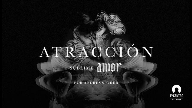 [Serie Sublime amor] ¿Atracción?