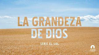 [Serie El sol] La grandeza de Dios Salmo 91:2 Nueva Versión Internacional - Español