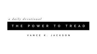 The Power To Tread 1 Peter 5:7 Amplified Bible, Classic Edition