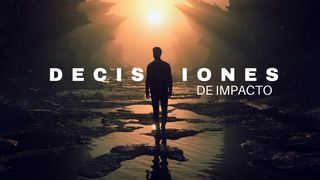 Decisiones de Impacto Santiago 3:17-18 Nueva Traducción Viviente