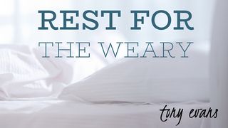 Rest For The Weary Matthew 11:30 New International Version (Anglicised)