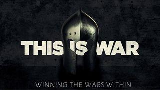 THIS IS WAR Ecclesiastes 3:1-8 New International Version