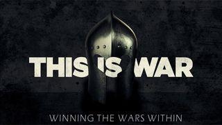 THIS IS WAR Ecclesiastes 3:7-8 New International Version