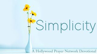 Hollywood Prayer Network On Simplicity 1 Thessalonians 4:11 Contemporary English Version