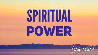 Spiritual Power Ephesians 3:14-19 The Message