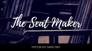 The Seat Maker Philippians 2:5 New International Version (Anglicised)