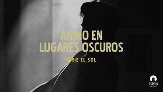 Serie El sol - Ánimo en lugares oscuros  Lucas 24:9 Nueva Versión Internacional - Español