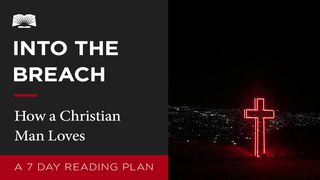 Into The Breach – How A Christian Man Loves מתי 38:5-39 תנ"ך וברית חדשה בתרגום דליטש