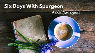 Six Days With Spurgeon Yóni 21:12 Aú-aai símai kááisamakain-aai